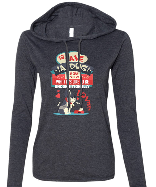 To Have A Dog Is To Know T Shirt, My Favorite T Shirt (Anvil Ladies Ringspun Hooded)