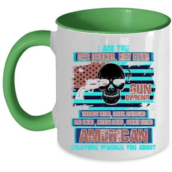 Gun Owning Coffee Mug, I Am The Beer Drinking Meat Eating Accent Mug