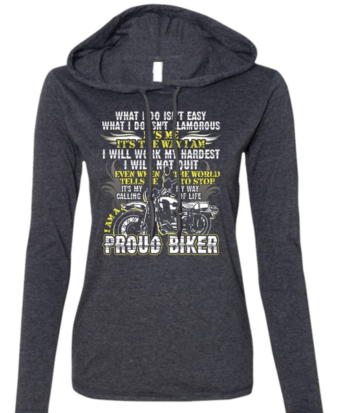 I Am A Proud Biker T Shirt, I Will Work My Hardest T Shirt (Anvil Ladies Ringspun Hooded)