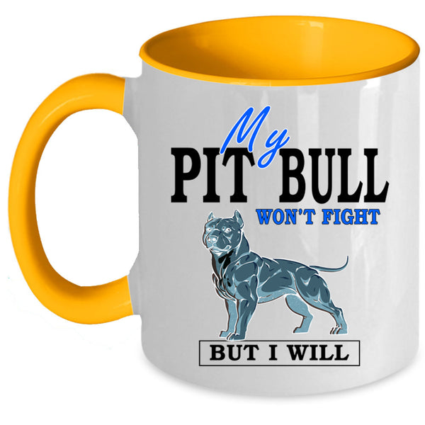Cool Dogs Coffee Mug, My Pit Bull Won't Fight Accent Mug