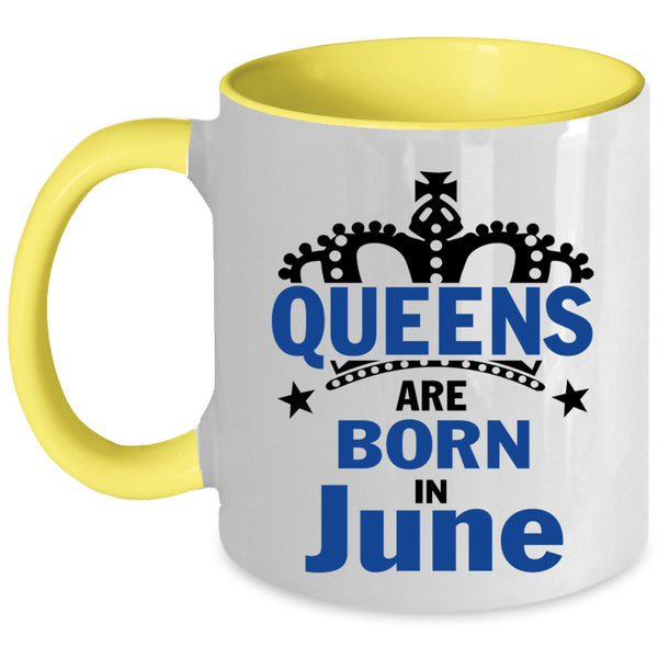 Cool Lady Coffee Mug, Queens Are Born In June Accent Mug