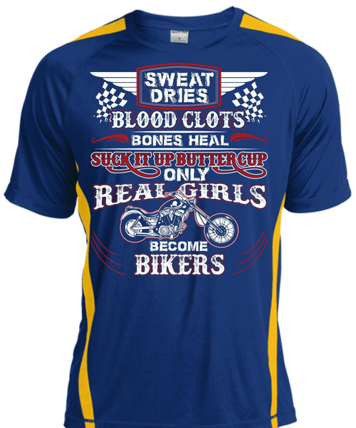 Real Girls Become Bikers T Shirt, Sweat Dries Blood Clots T Shirt, Cool Shirt