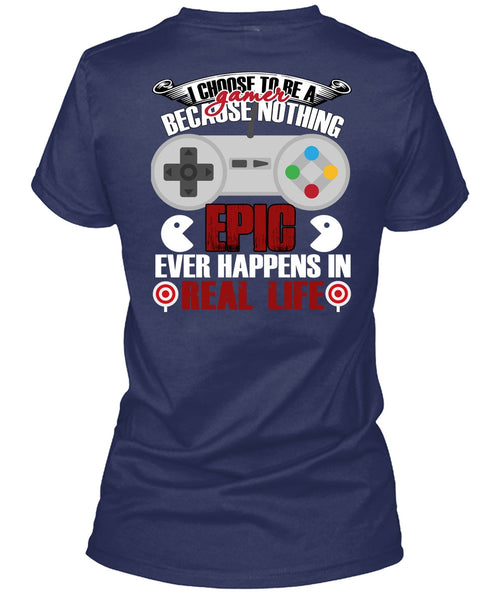 I Choose To Be A Gamer T Shirt, I Love Gaming T Shirt