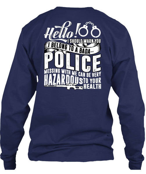 I Belong To A Police T Shirt, Being A Police T Shirt