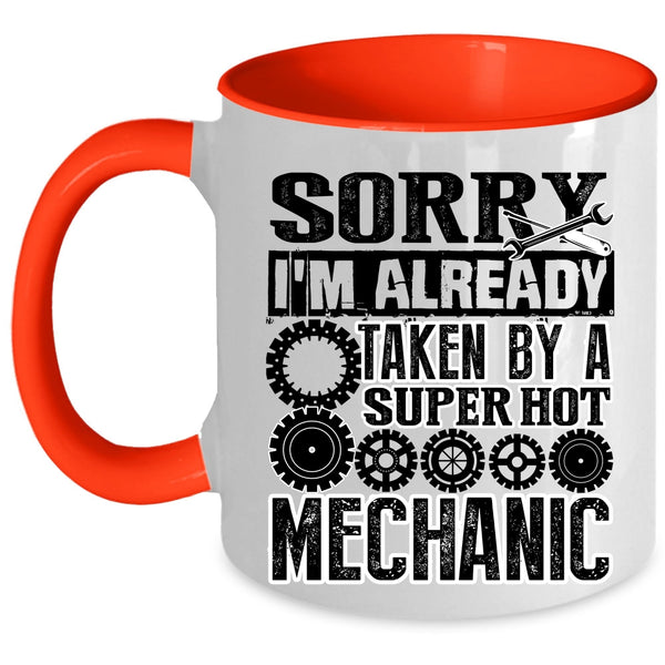 Cool Just Married Coffee Mug, I'm Already Taken By A Hot Mechanic Accent Mug