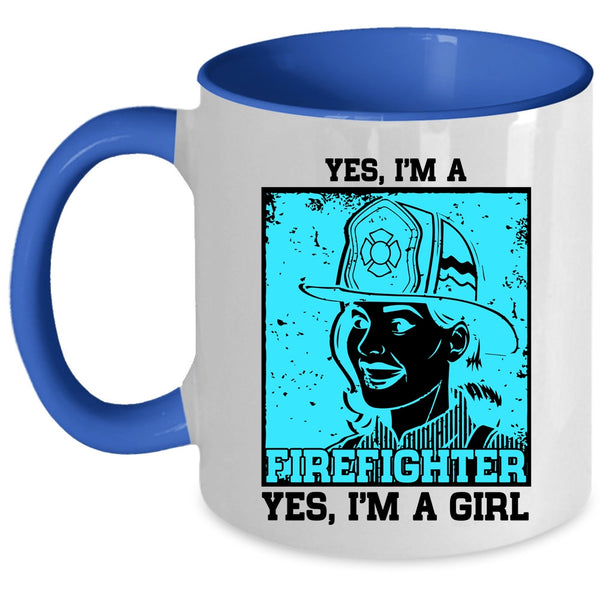 Yes I'm A Girl Coffee Mug, Yes I Am A Firefighter Accent Mug