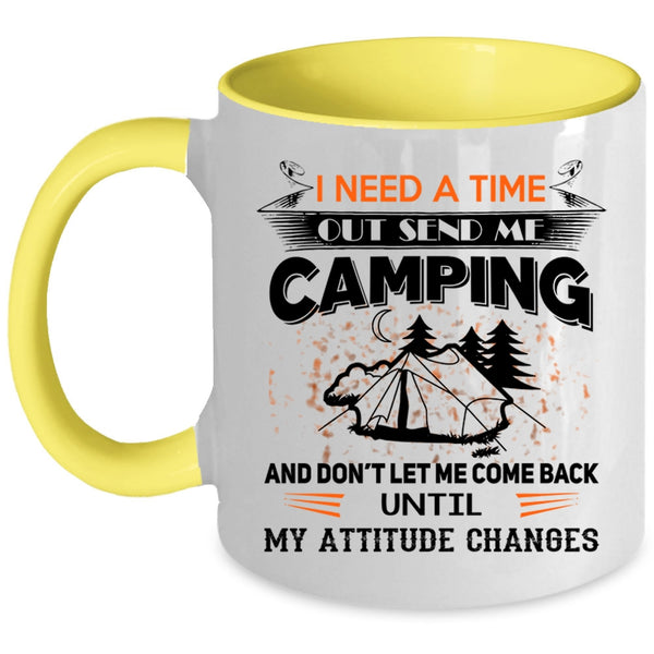 I Love Camping Coffee Mug, I Need A Time Out Send Me Camping Accent Mug