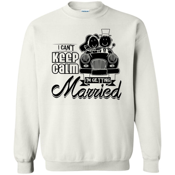 Husband And Wife T Shirt, I Can't Keep Calm Sweatshirt