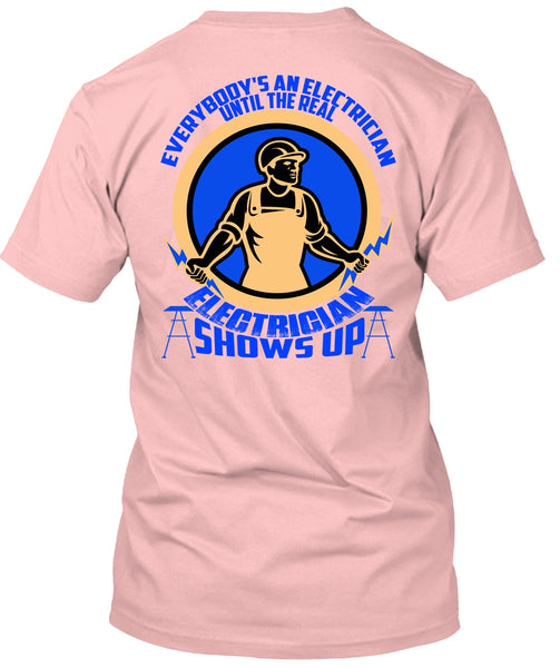 Electrician Shows Up T Shirt, I Love Electrician T Shirt