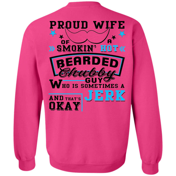 Being A Husband T Shirt, Proud Wife Of A Smoking Hot Bearded Chubby Guy Sweatshirt
