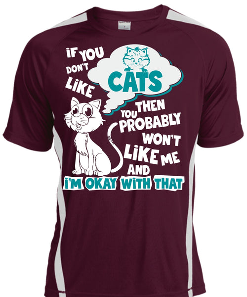 You Don't Like Cats T Shirt, You Probably Won't Like Me T Shirt, Cool Shirt
