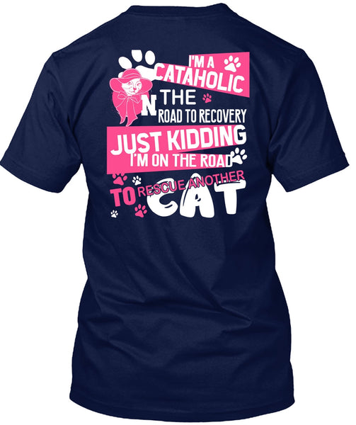I'm A Cataholic In The Road T Shirt, My Favorite T Shirt