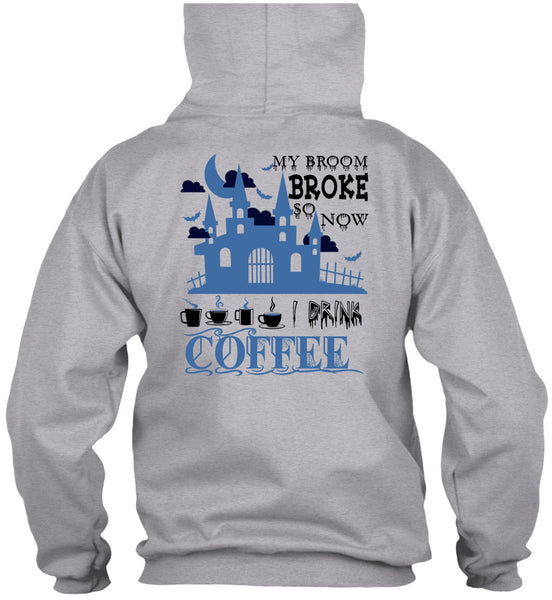 My Broom Broke So Now I Drink Coffee T Shirt, Wait For Halloween T Shirt
