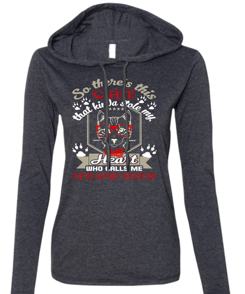 This Cat That Kinda Stole My Heart T Shirt, Calls Me Meow Mom T Shirt (Anvil Ladies Ringspun Hooded)