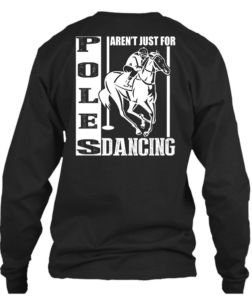 Poles Aren't Just For Dancing T Shirt, Being An Equestrian T Shirt