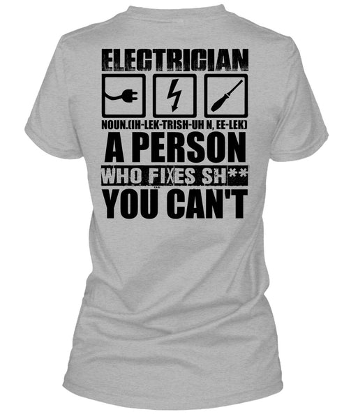 Electrician A Person Who Fixes You Can't T Shirt, I Love Electrician T Shirt