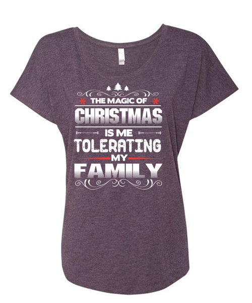 The Magic Of Christmas T Shirt, Me Tolerating My Family T Shirt, Cool Shirt (Ladies' Triblend Dolman Sleeve)