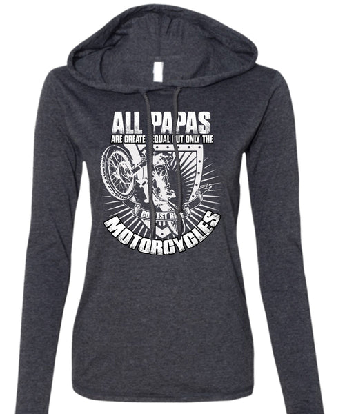 Coolest Ride Motorcycles T Shirt, All Papas Are Created Equal T Shirt (Anvil Ladies Ringspun Hooded)