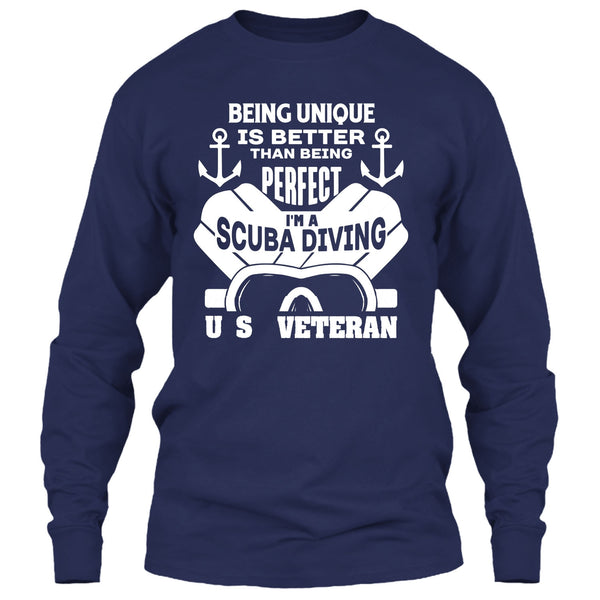 being Unique Is Better Than Being Perfect T Shirt, I'm A Scuba Diving U.S Veteran T Shirt