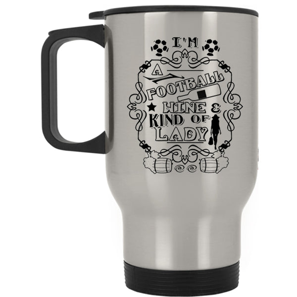 Cool Lady Travel Mug, I'm A Football Mine And Kind Of Lady Mug