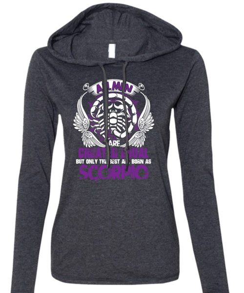 Only The Best Are Born As Scorpio T Shirt, Being A Scorpio T Shirt (Anvil Ladies Ringspun Hooded)