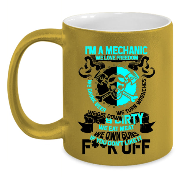 We Love Freedom Coffee Mug, I'm A Mechanic Accent Mug