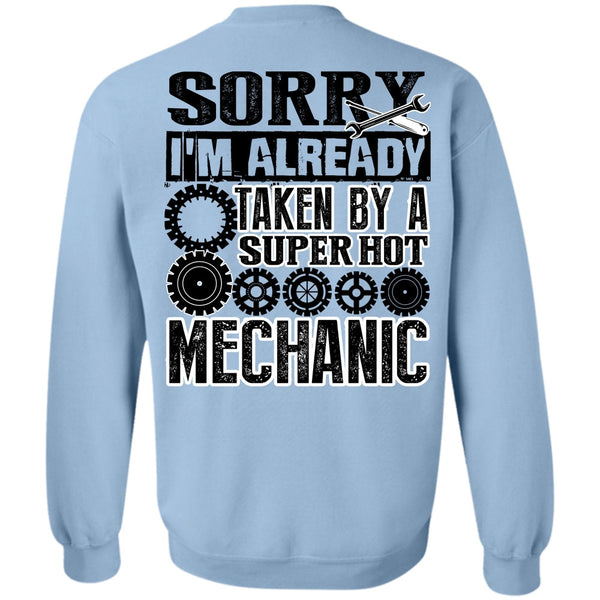Being A Mechanic T Shirt, I'm Already Taken By A Mechanic Sweatshirt