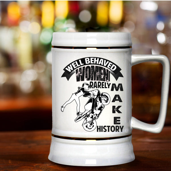 Cool Motorcycles Beer Stein 22oz, Well Behaved Women Rarely Make History Beer Mug
