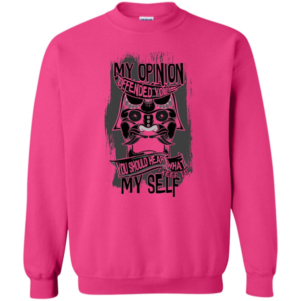 Coolest Shooter T Shirt, My Opinion Offended You? Sweatshirt