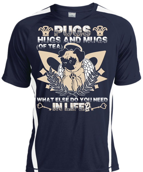 Pugs Hugs And Mugs T Shirt, You Need In Life T Shirt, Cool Shirt