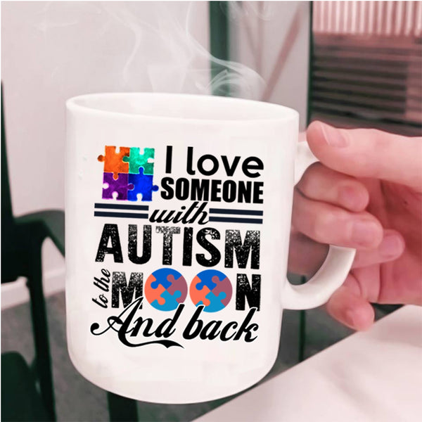 Gift For Mom Coffee Mug, I Love Someone With Autism Cup