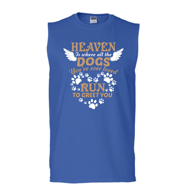 Heaven Is Where All The Dogs T Shirt, Run To Greet You T Shirt, Cool T Shirt (Men's Cotton Sleeveless)