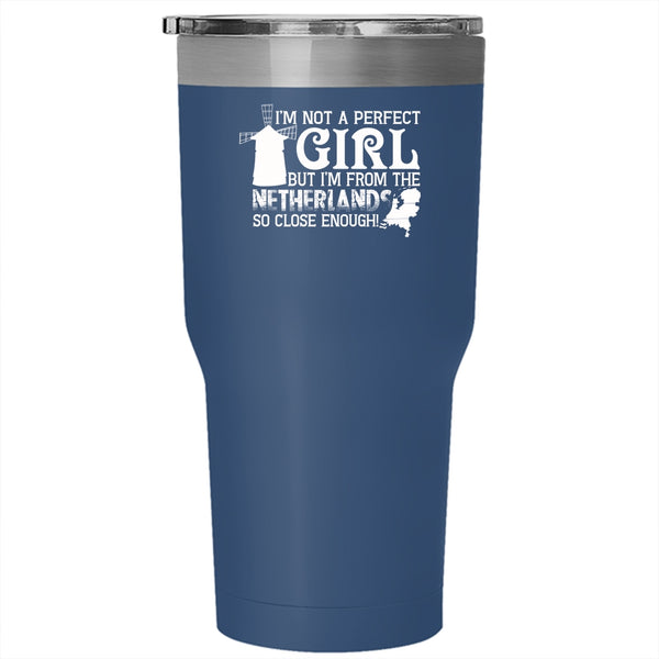 I'm Not A Perfect Tumbler 30 oz Stainless Steel, I'm From The Netherlands Travel Mug