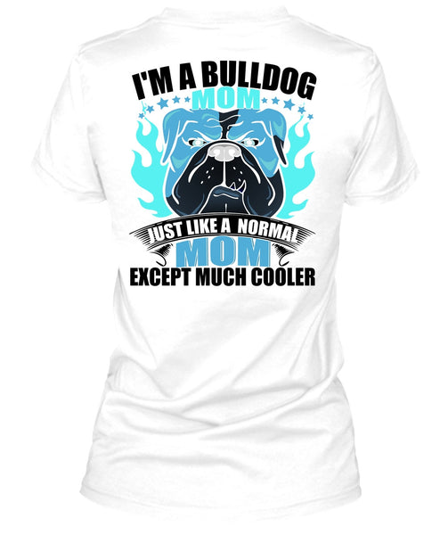 I'm A Bulldog Mom T Shirt, I Love Bulldog T Shirt