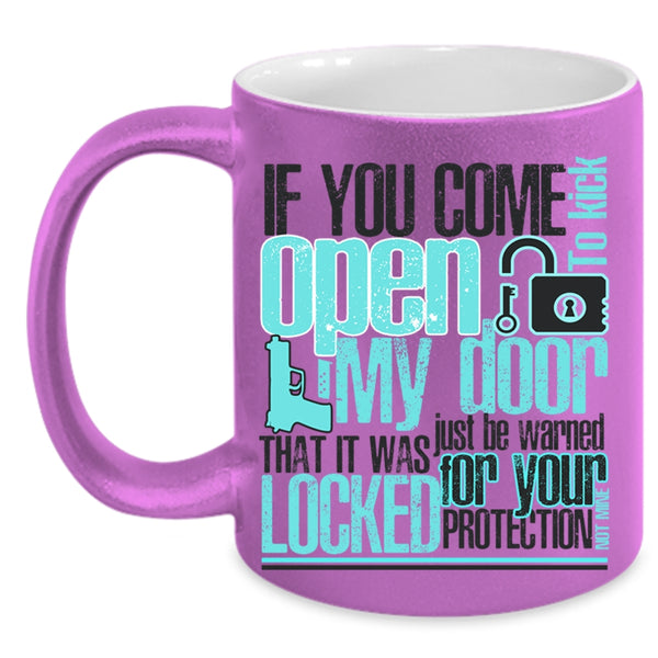 Funny Coffee Mug, If You Come To Kick Open My Door Accent Mug