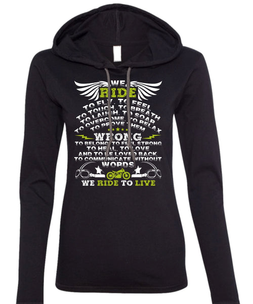 We Ride To Fly T Shirt, We Ride To Live T Shirt (Anvil Ladies Ringspun Hooded)
