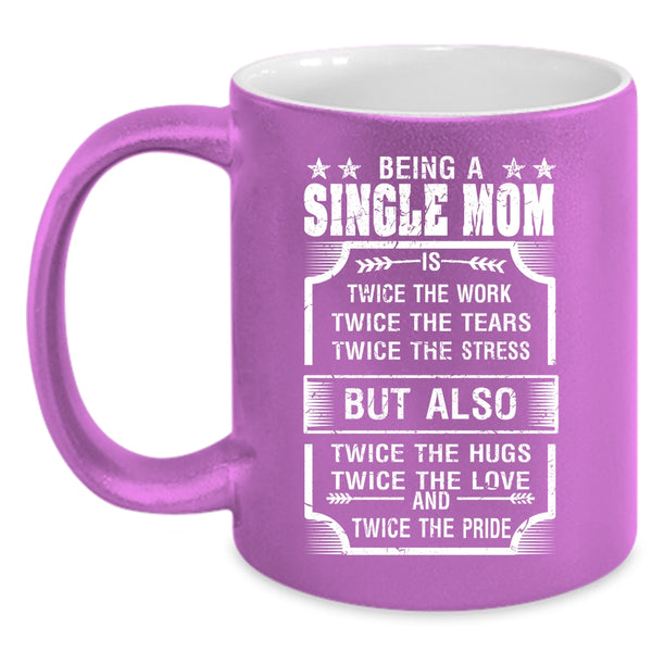 Being A Single Mom Coffee Mug, Cute Gift For Mom Coffee Cup