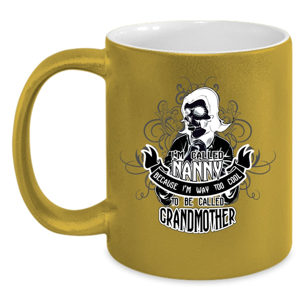 Too Cool To Be Called Grandmother Coffee Mug, I'm Called Nanny Accent Mug