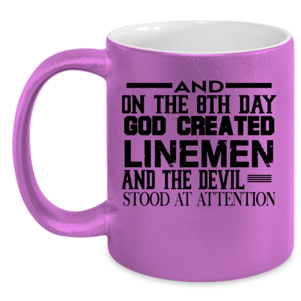 Funny Lineman Coffee Mug, On The 8th Day God Created Linemen Accent Mug