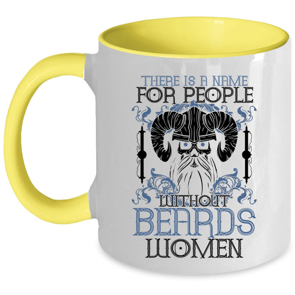 Cool Bearded Coffee Mug, There Is A Name For People With Out Beards Accent Mug