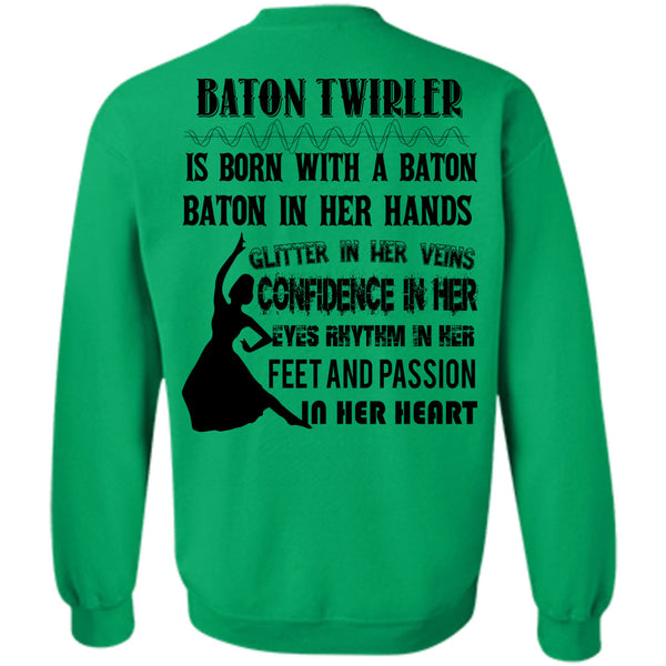 Being A Dancer T Shirt, Baton Twirler Is Born With A Baton Sweatshirt