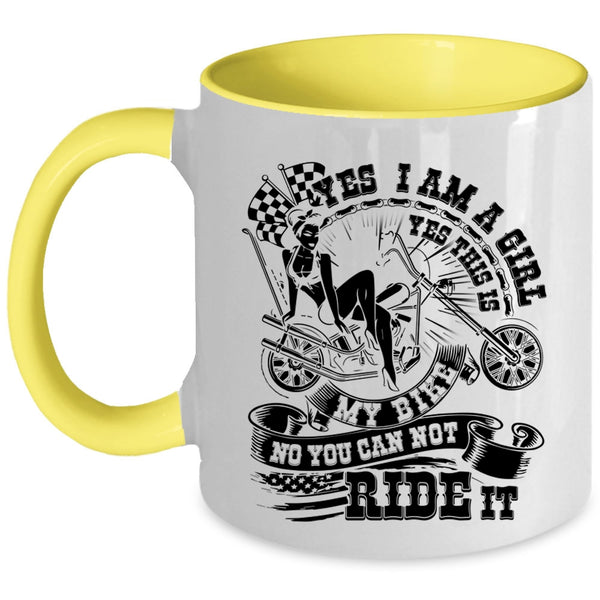 This Is My Bike You can Not Ride It Coffee Mug, I Am A Girl Accent Mug