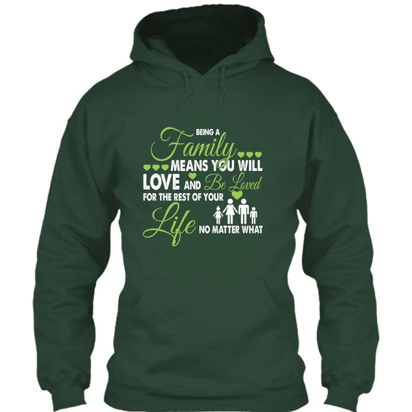 Being A Family Means You Will Love And Be Loved T Shirt, For The Rest Of Your Life No Matter What T Shirt