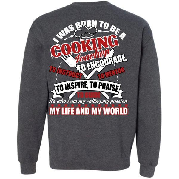 My Life And My World T Shirt, I Love Cooking Sweatshirt