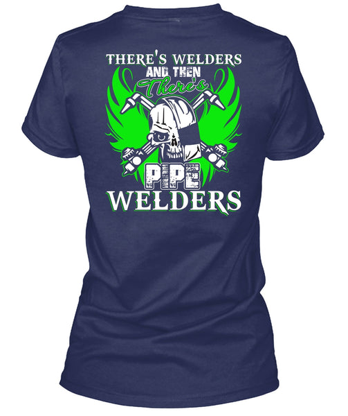 There's Pipe Welders T Shirt, Being A Welder T Shirt