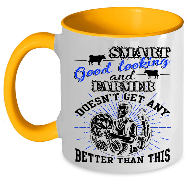 Cute Farmer Coffee Mug, Smart Good Looking And Farmer Accent Mug