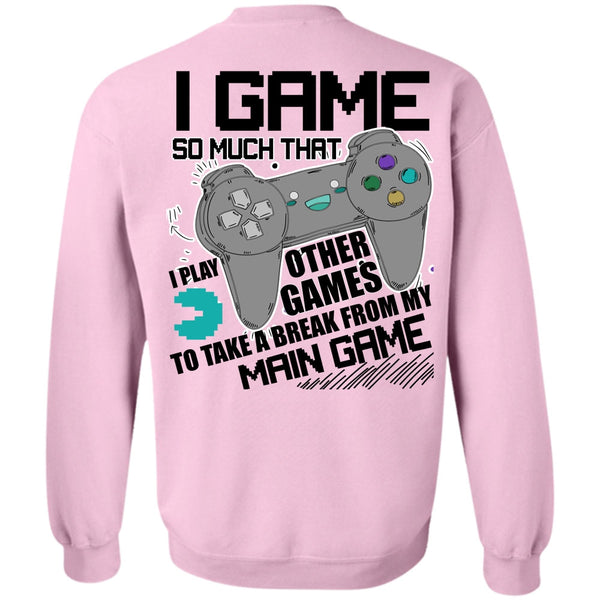 I Love Gaming T Shirt, I Game Sweatshirt