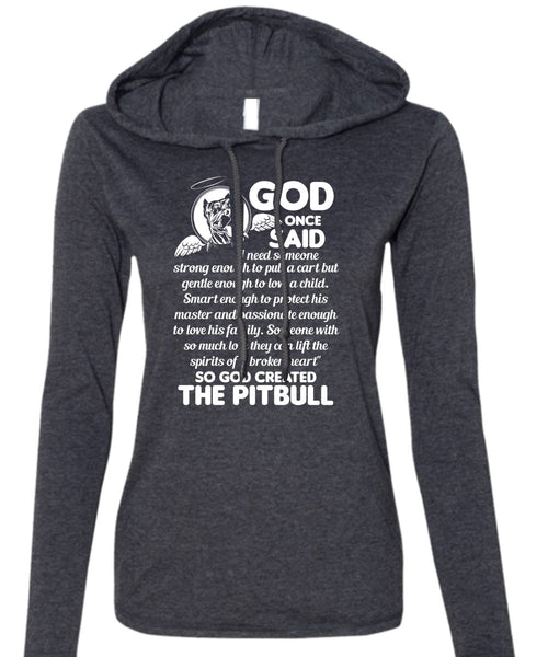 God Created The Pit Bull T Shirt, Smart Enough To Protect T Shirt (Anvil Ladies Ringspun Hooded)