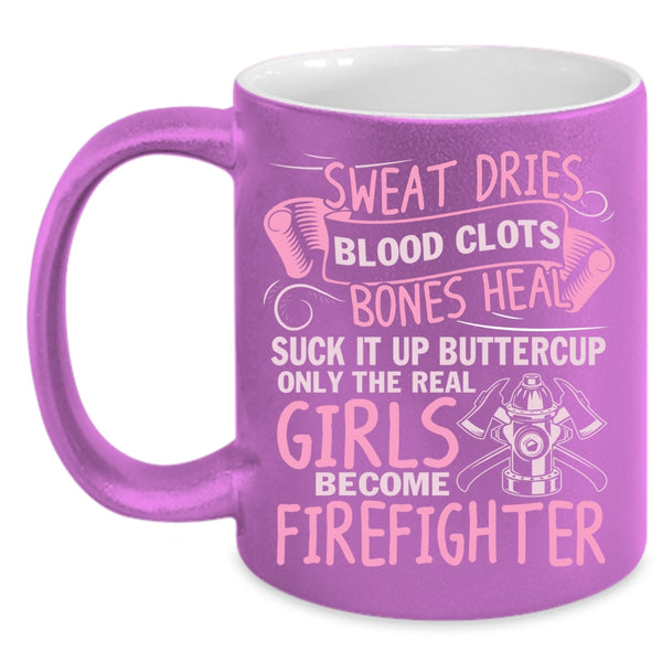 Only The Real Girls Become Firefighter Coffee Mug, Cute Girls Coffee Cup