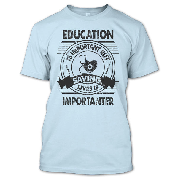 Education Is Important T Shirt, Coolest Nurse T Shirt